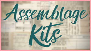 Assemblage Kits